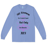 Colony Blue all women are created equal but only the smartest are born in july bla Long Sleeve Tee - Bettercallsaul