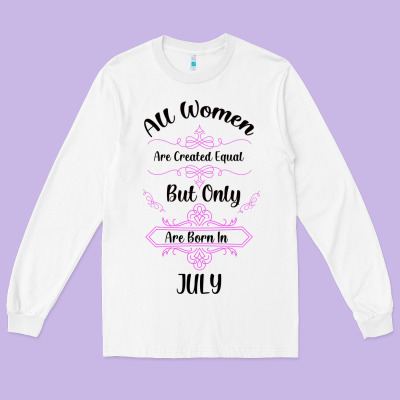 All Women Are Created Equal But Only The Smartest Are Born In July Bla Long Sleeve Tee Designed By Bettercallsaul