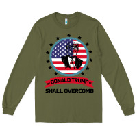 Army Green DONALD TRUMP 2016 WE SHALL OVERCOMB Long Sleeve Tee - Bettercallsaul