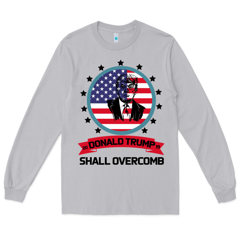 Donald Trump 2016 We Shall Overcomb Long Sleeve Tee by Bettercallsaul | Teevron