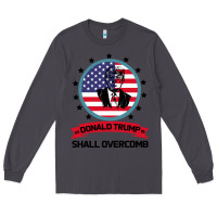 Smoke DONALD TRUMP 2016 WE SHALL OVERCOMB Long Sleeve Tee - Bettercallsaul
