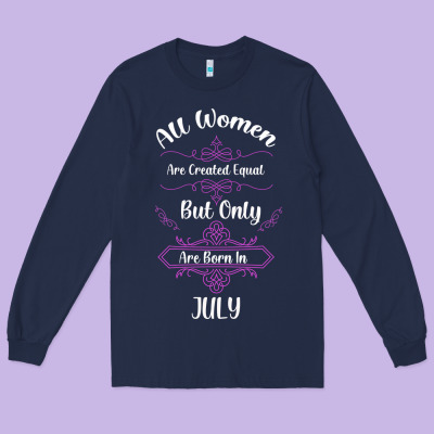 All Women Are Created Equal But Only The Smartest Are Born In July Bla Long Sleeve Tee Designed By Bettercallsaul