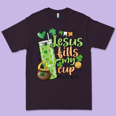 St. Patricks Day Jesus Fills My Cup Premium Tee Designed By Maliassmallbusiness
