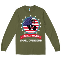 Army Green DONALD TRUMP 2016 WE SHALL OVERCOMB Long Sleeve Tee - Bettercallsaul