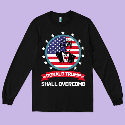 Donald Trump 2016 We Shall Overcomb Long Sleeve Tee Designed By Bettercallsaul
