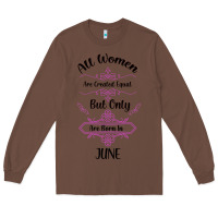 Chestnut all women are created equal but only the smartest are born in july bla Long Sleeve Tee - Bettercallsaul