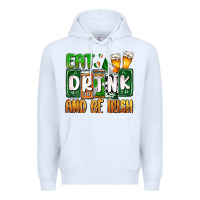 White St. Patrick's Eat drink and be Irish Premium Hoodie - OliviaCreatesArt