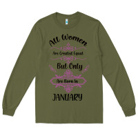 Army Green all women are created equal but only the smartest are born in january Long Sleeve Tee - Bettercallsaul