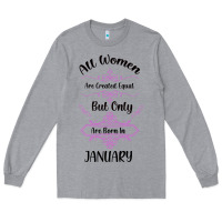 Heather Grey all women are created equal but only the smartest are born in january Long Sleeve Tee - Bettercallsaul