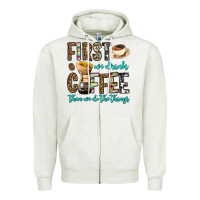 Oatmeal Heather first we drink coffee then we do the things Zipper Hoodie - OliviaCreatesArt