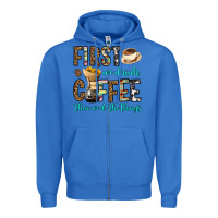 True Royal first we drink coffee then we do the things Zipper Hoodie - OliviaCreatesArt