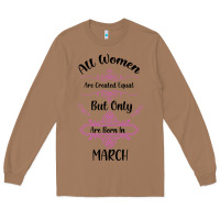 Toasted Coconut all women are created equal but only the smartest are born in march Long Sleeve Tee - Bettercallsaul