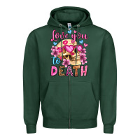 Sports Green love you to death olivia Zipper Hoodie - OliviaCreatesArt