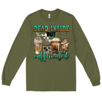 Army Green dead inside but caffeinated skeleton coffee cups Long Sleeve Tee - Jasminsmagicworld