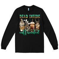 Black dead inside but caffeinated skeleton coffee cups Long Sleeve Tee - Jasminsmagicworld