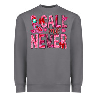 Storm Call me never Valentine's Day Heavyweight Sweatshirt - HowdyJamesFarm