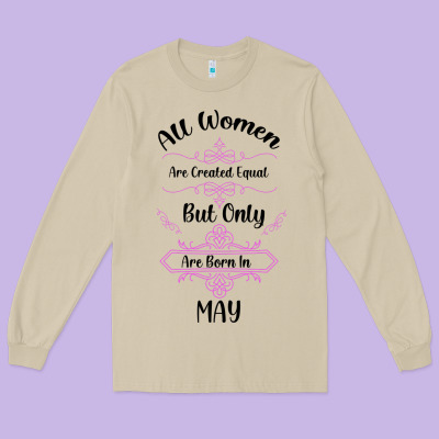 All Women Are Created Equal But Only The Smartest Are Born In May Long Sleeve Tee Designed By Bettercallsaul