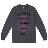 Smoke all women are created equal but only the smartest are born in may Long Sleeve Tee - Bettercallsaul