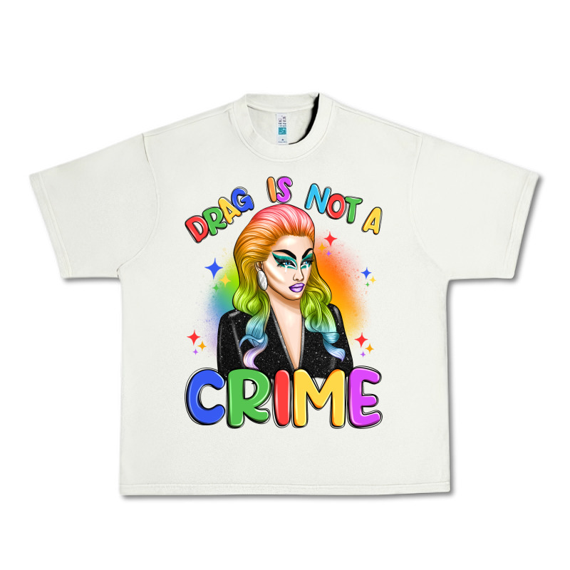 Drag Is Not A Crime Urban Heavy Tee by Artiststas | Teevron