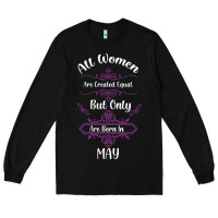 Black all women are created equal but only the smartest are born in may Long Sleeve Tee - Bettercallsaul