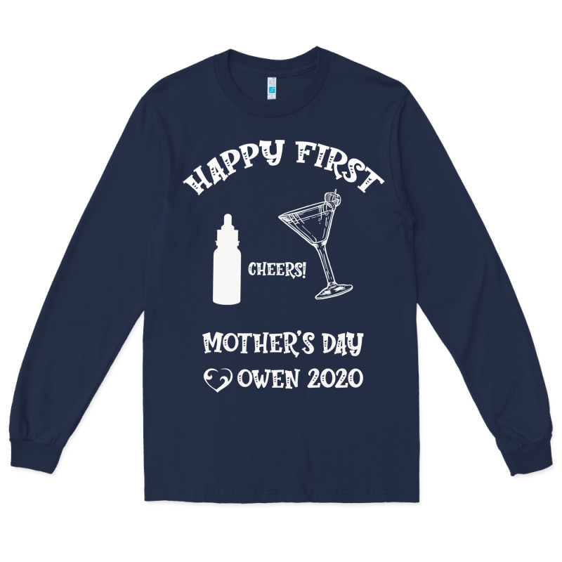 Happy Fırst Cheers Mother's Day Owen 2020 Long Sleeve Tee by Bettercallsaul | Teevron