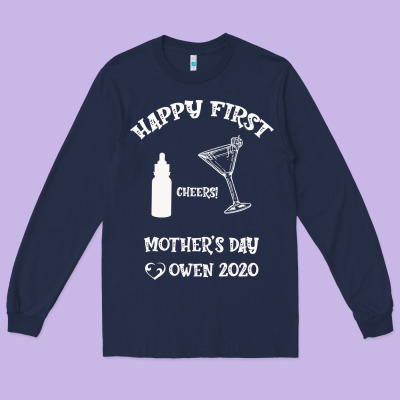 Happy Fırst Cheers Mother's Day Owen 2020 Long Sleeve Tee Designed By Bettercallsaul