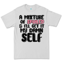 Dove Grey a mixture of spoiled and ill get it my damn self Premium Tee - MaliasSmallBusiness