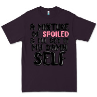 Plum a mixture of spoiled and ill get it my damn self Premium Tee - MaliasSmallBusiness
