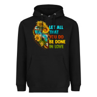 Black let all that you do be done in love Heavyweight Hoodie - BundleAndBundleShop