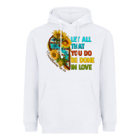 White let all that you do be done in love Heavyweight Hoodie - BundleAndBundleShop