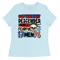 Baby Blue we are not descended from a fearful me Ladies Tee - MaliasSmallBusiness