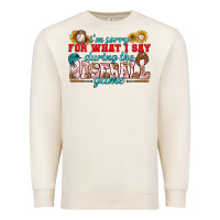 Sandshell i'm sorry for what i say during the baseball game Premium Sweatshirt - BundleAndBundleShop
