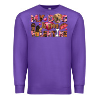 Purple my dog is my valentine Premium Sweatshirt - FaDigitalArtStudio
