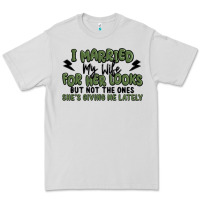 Dove Grey i married my wife for her looks Premium Tee - MaliasSmallBusiness
