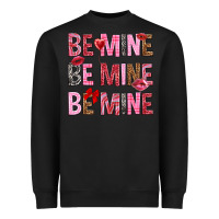 Black Be mine be mine be mine Valentine's Day Heavyweight Sweatshirt - HowdyJamesFarm