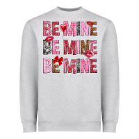 Heather Grey Be mine be mine be mine Valentine's Day Heavyweight Sweatshirt - HowdyJamesFarm