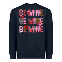 Navy Be mine be mine be mine Valentine's Day Heavyweight Sweatshirt - HowdyJamesFarm