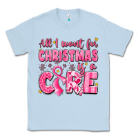 Dusty Blue all i want for christmas is a cure breast cancer Classic Tee - LillyAllenDesigns