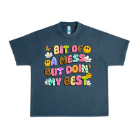 Bit Of A Mess But Doin' My Best Urban Heavy Tee | Teevron