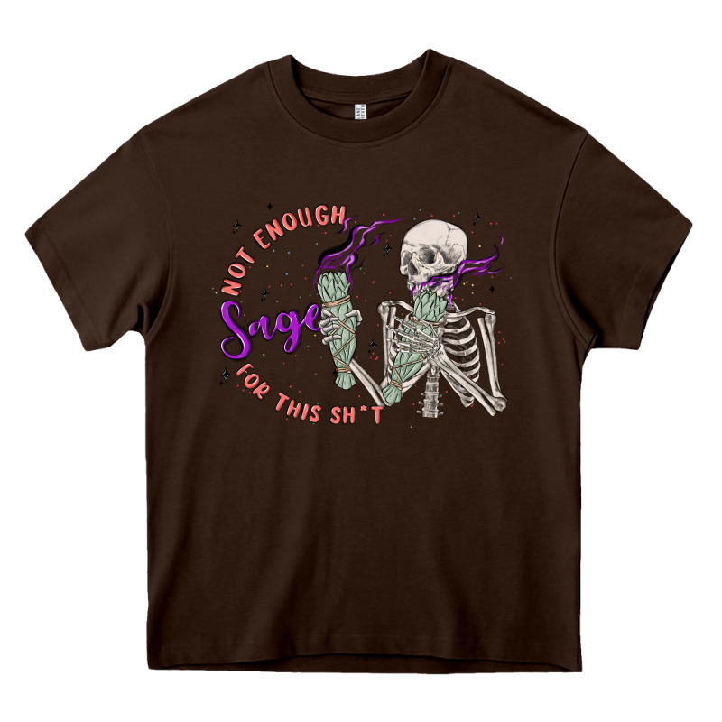 Not Enough Sage For This Sht Heavy Core Tee by MaliasSmallBusiness | Teevron