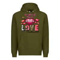 Army Green Let all that you do be in love Valentine's Day Premium Hoodie - FaDigitalArtStudio