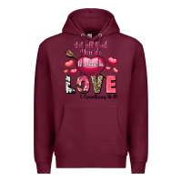 Burgundy Let all that you do be in love Valentine's Day Premium Hoodie - FaDigitalArtStudio