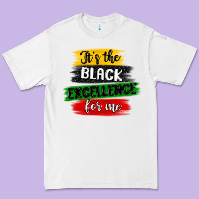It S The Black Excellence For Me Premium Tee Designed By Maliassmallbusiness