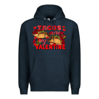 Navy Tacos are my Valentine Valentine's Day Premium Hoodie - FaDigitalArtStudio