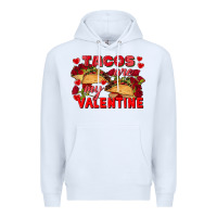 White Tacos are my Valentine Valentine's Day Premium Hoodie - FaDigitalArtStudio