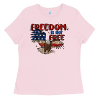 Freedom Is Not Free Ladies Tee | Teevron