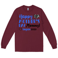 Burgundy happy first mother's day mommy! logan 2020 Long Sleeve Tee - Bettercallsaul
