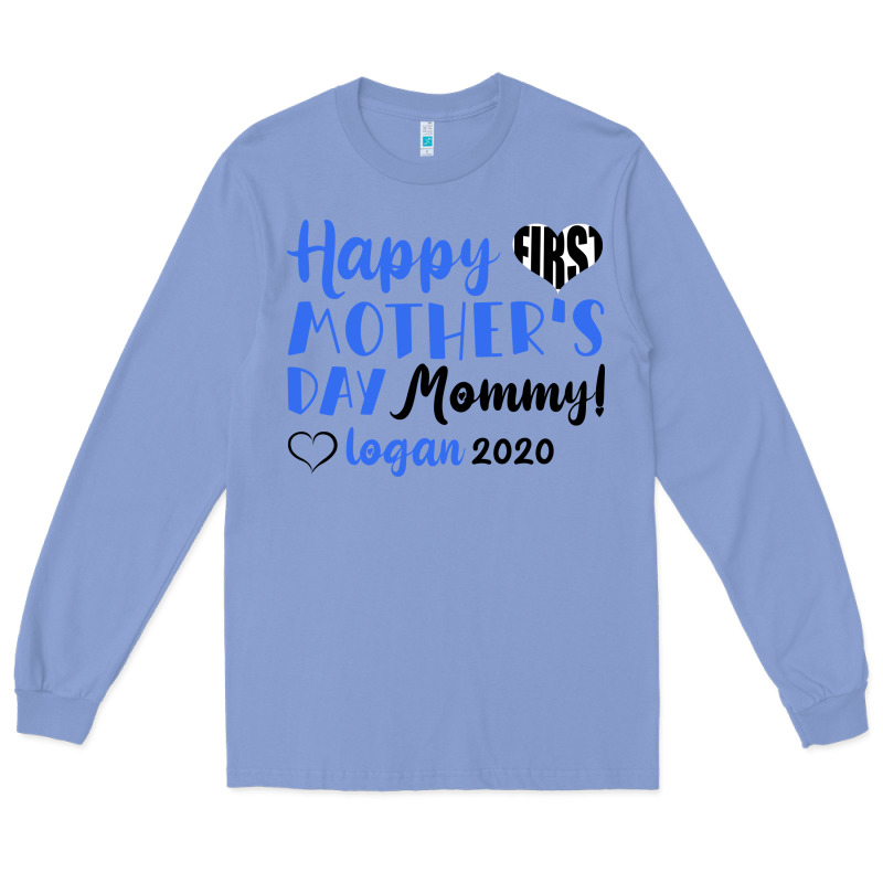 Happy First Mother's Day Mommy! Logan 2020 Long Sleeve Tee by Bettercallsaul | Teevron