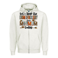 Oatmeal Heather let's keep the dumbfuckery to a minimum today olivia Zipper Hoodie - OliviaCreatesArt