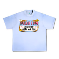 Grape Ice hello i am obsessed with my dog Urban Heavy Tee - Artiststas